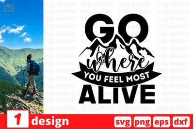 Go where you feel most alive SVG Cut File