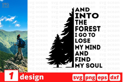 And into the forest i go to lose my mind and find my soul SVG Cut File