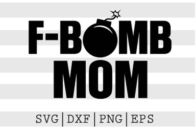 F bomb mom SVG