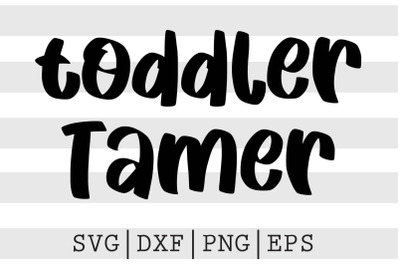 Toddler tamer SVG