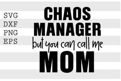 Chaos manager but you can call me mom SVG