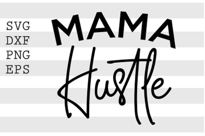 Mama hustle SVG