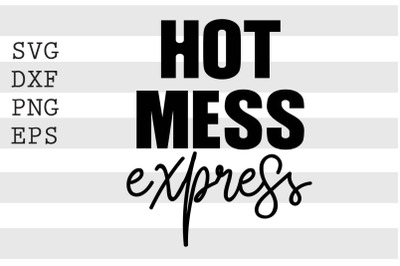 Hot mess express SVG