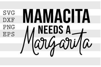 Mamacita needs a margarita SVG