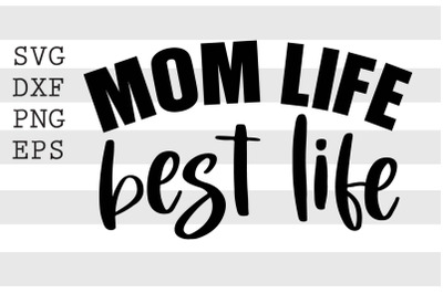 Mom life best life SVG