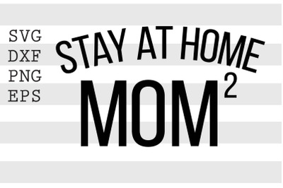 Stay at home mom 2 SVG