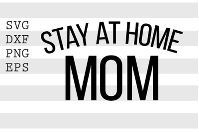 Stay at home mom SVG