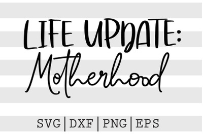 Life update motherhood SVG