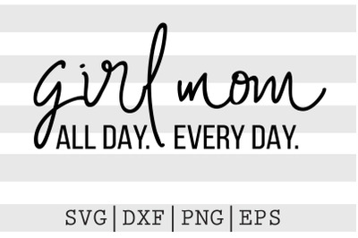 Girl mom all day every day SVG