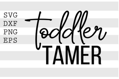 Toddler tamer SVG