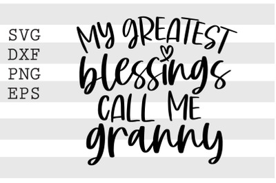 My greatest blessings call me granny SVG