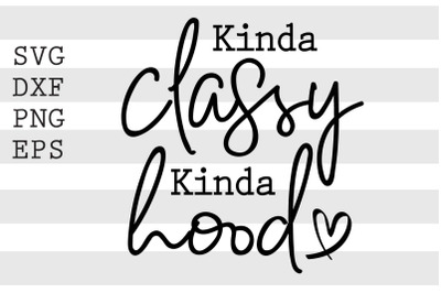 Kinda classy kinda hood SVG