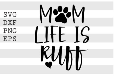 Mom life is ruff SVG