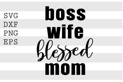 Boss wife blessed mom SVG