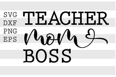 Teacher mom boss SVG