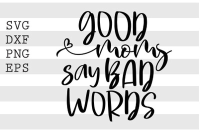 Good moms say bad words SVG