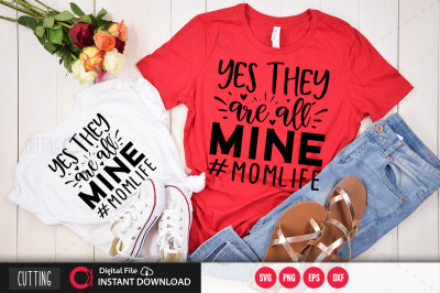 yes they are all mine &23;momlife svg