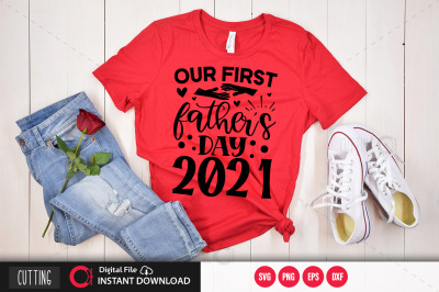 our first   fathers day 2021 svg