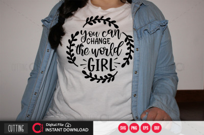 you can change the world girl SVG