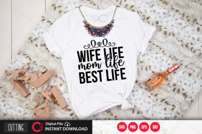 Wife life mom life best life SVG