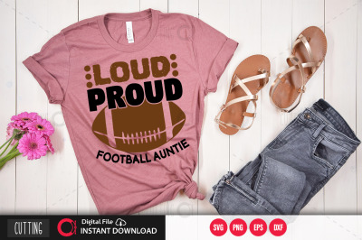 loud proud football auntie svg