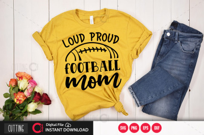 loud proud football mom svg