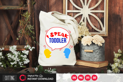 I speak toddler svg