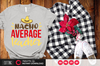 nacho average teacher svg