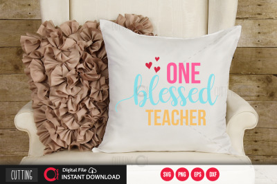 one blessed teacher svg