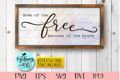 Home of the free because of the brave sign svg