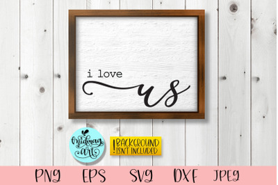 I love us sign svg, valentines day sign svg