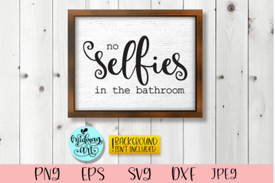 No selfies in the bathroom sign svg, bathroom svg