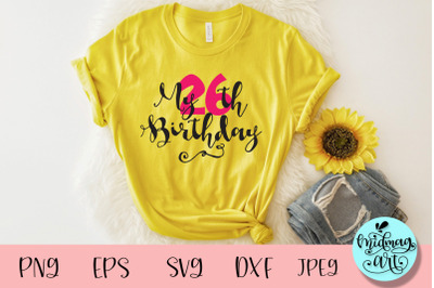 My 26th birthday svg, birthday svg