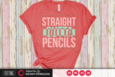 straight outta pencils svg