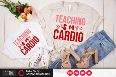 teaching is my cardio 2 svg