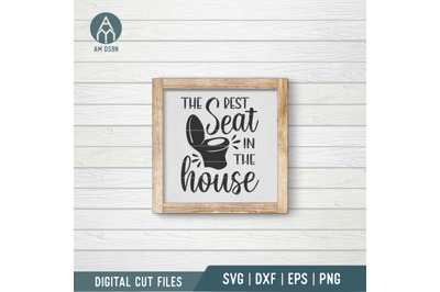 The Best Seat In The House svg, Funny Bathroom svg cut file