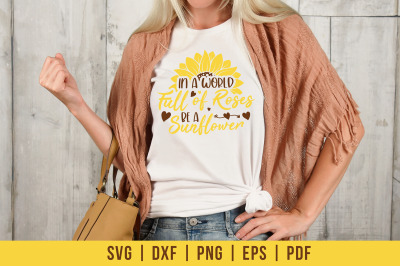 In A World Full Of Roses Be A Sunflower&2C; Sunflower SVG