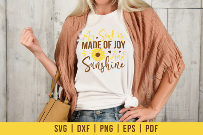 My Soul Is Made Of Joy And Sunshine | Sunflower SVG