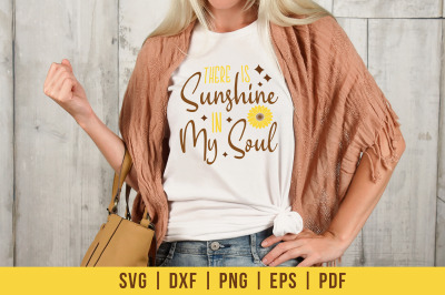 There is Sunshine in my Soul - Sunflower SVG - Flowers SVG