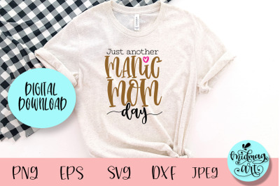 Just another manic mom day svg, mom svg