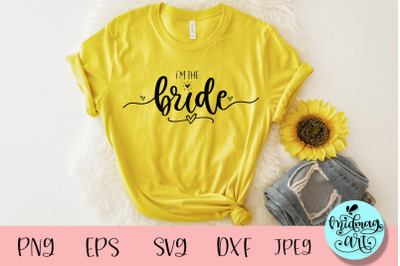 I&#039;m the bride svg, wedding svg