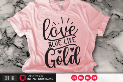 love blue live gold SVG