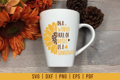 In A World Full Of Roses Be A Sunflower | Sunflower SVG