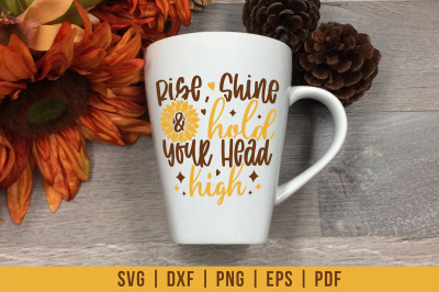 Sunflower SVG&2C; Rise Shine &amp;amp; Hold Your Head High