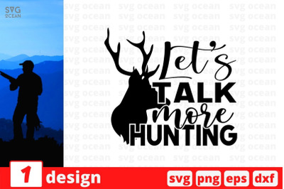 Let&#039;s talk more hunting SVG Cut File