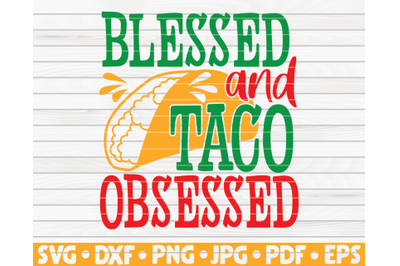 Blessed and taco obsessed SVG | Cinco de mayo quote