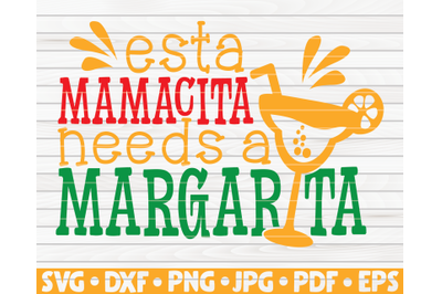 Esta mamacita needs a margarita SVG | Cinco de mayo quote