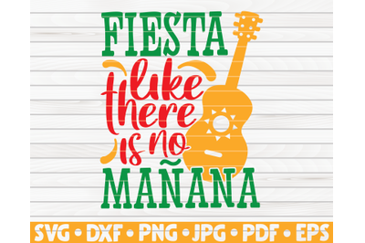 Fiesta like there&#039;s no manana SVG | Cinco de mayo quote
