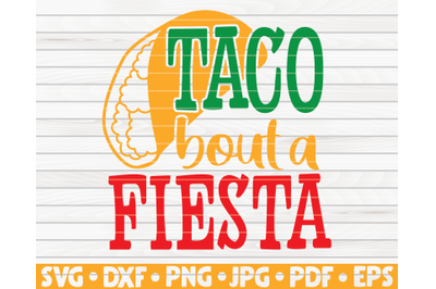 Taco bout a fiesta SVG | Cinco de mayo quote