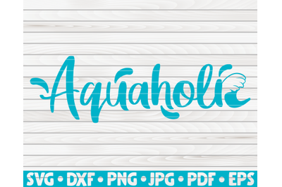 Aquaholic SVG | Summertime quote